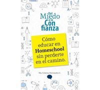 Del miedo a la confianza: Cómo empezar el Homeschool sin perderte en el intento