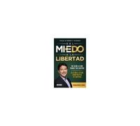 Del Miedo A La Libertad / From Fear To Freedom