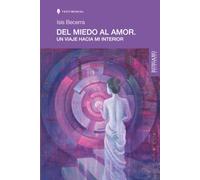 Del miedo al amor: Un viaje hacia mi interior