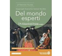 Del mondo esperti. Per le Scuole superiori. Con e-book. Con espansione online. Dal Barocco all'età dell'Illuminismo. Il rinnovamento del canone. La meraviglia e la ragione (Vol. 2A)