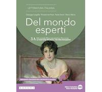 Del mondo esperti. Per le Scuole superiori. Con e-book. Con espansione online. Dal secondo Ottocento al primo Novecento. Le metamorfosi del canone. L'età delle emancipazioni (Vol. 3A)