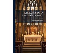 Del Papa Y De La Iglesia Galicana, 1
