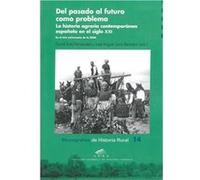 Del Pasado Al Futuro Como Problema. La Historia Agraria Cont - [Livre en VO] David Soto Fernández, José Miguel Lana (Auteur)