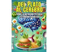 DEL PLATO AL CEREBRO: Cómo la nutrición potencia tu función cognitiva