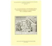 Del Pleistoceno A Nuestros Dias. Contribuciones A La Histori
