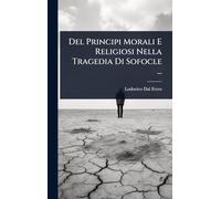 Del Principi Morali E Religiosi Nella Tragedia Di Sofocle ...