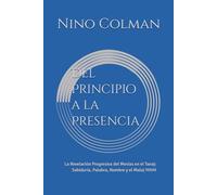 Del Principio a la Presencia: La Revelación Progresiva del Mesías en el Tanaj: Sabiduría, Palabra, Nombre y el Malaj YHVH