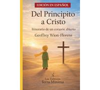 Del Principito a Cristo: Itinerario de un corazón abierto