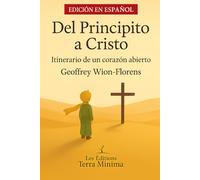 Del Principito a Cristo: Itinerario de un corazón abierto