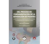 Del proceso de fundamentación de la separación de poderes: La doctrina de la constitución mixta moderna y la persistencia del poder del pueblo