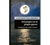 Del Propio Ser Al Propio Querer: Una Dialéctica Entre El Deber Y El Querer