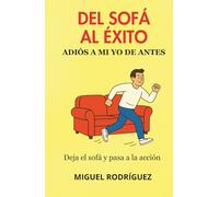 DEL SOFÁ AL ÉXITO: Adiós a mi yo de antes