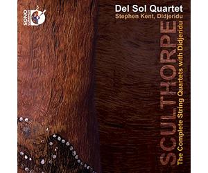 Del Sol Quartet - Peter Sculthorpe - Quartetti per archi