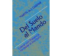 Del Suelo al Mando: Liderar con Presencia, no desde el Escritorio
