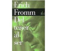 Del tener al ser/ Having to Being Erich Fromm (Auteur)