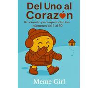 Del Uno al Corazón: Un cuento para aprender los números del 1 al 10