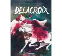 Delacroix - Catherine Meurisse - Dargaud - cartonné - Bande dessinée