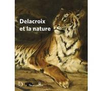 Delacroix et la nature Collectif (Auteur), Claire Bessede (Directeur éditorial)