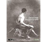 Delacroix et la photographie