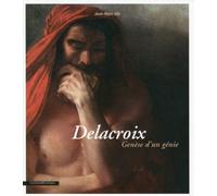 Delacroix - Genèse D'un Génie