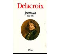 Delacroix : Journal 1822-1863