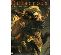 Delacroix, les dernières années : Exposition, Galeries nationales du Grand Palais, Paris (10 avril-20 juillet 1998) ; Philadelphia museum of art (10 septembre 1998-3 janvier 1999)