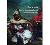Delacroix - Objets dans la peinture, souvenir du Maroc
