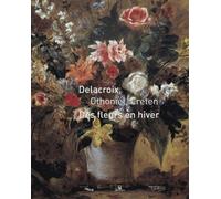 Des fleurs en hiver. Delacroix, Othoniel, Creten