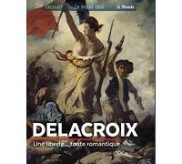 Delacroix: Une liberté... toute romantique