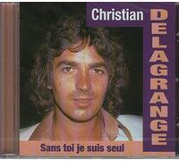 Delagrange Christian - Delagrange-sans Toi Je suis Se [Import]