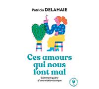 Ces Amours Qui Nous Font Mal