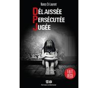 Délaissée - Persécutée - Jugée - DPJ - Fait vécu - Nancy St-Laurent - Mortagne Eds - broché - Essai