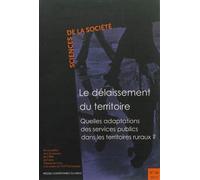 Sciences De La Société N° 86/2012 - Le Délaissement Du Territoire - Quelles Adaptations Des Services Publics Dans Les Territoires Ruraux ?