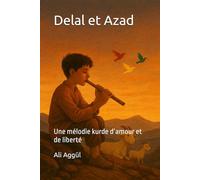 Delal et Azad: Une mélodie kurde d’amour et de liberté