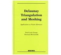 Delaunay Triangulation And Meshing - Application To Finite Elements, Edition En Anglais