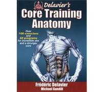 Delavier'S Core Training Anatomy (Paperback) Frederic Delavier, Michael Gundill (Auteur)