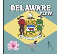 Delaware Facts: Interesting Facts About Delaware