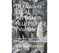 DELAWARE LEGAL REFORM BLUEPRINT - Volume 12: Prosecutorial Integrity, Charging Policy, and Discovery Compliance