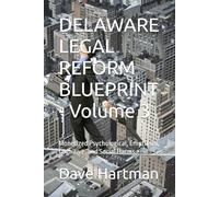 DELAWARE LEGAL REFORM BLUEPRINT - Volume 3: Monetized Psychological, Emotional, Cognitive, and Social Harms