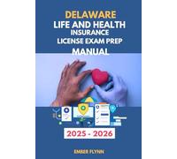 Delaware life and health insurance license exam prep manual: A comprehensive review for licensing success