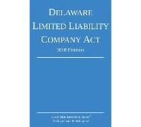 Delaware Limited Liability Company Act; 2018 Edition