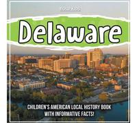 Delaware : Livre d'histoire locale américaine pour les enfants avec des faits instructifs !