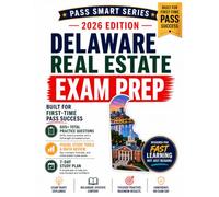 Delaware Real Estate Exam Prep: 605+ Practice Questions, Full-Length Practice Exam, Delaware-Specific Study Guide, Math Review, Visual Study Tools, and 7-Day Pass Plan