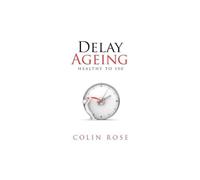 Delay Ageing: Healthy to 100
