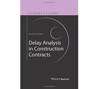 [Delay Analysis in Construction Contracts] [By: Keane, P. John] [June, 2015]