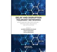 Delay and Disruption Tolerant Networks