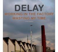 Delay - Working in The Factory/Wasting [Import]