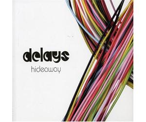 Delays - Hideaway [Import]