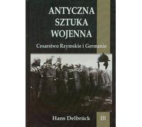 Delbruck, H : L'ancien art de la guerre Volume 3