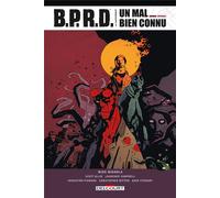DELCOURT B.P.R.D. un mal bien connu - intégrale